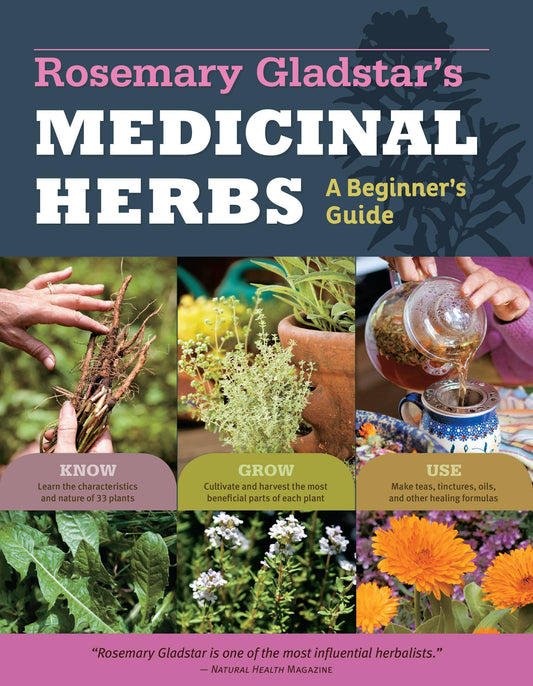 Rosemary Gladstar's Medicinal Herbs: A Beginner's Guide: Trade Paperback
